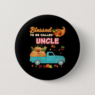 Blessed To Be Called Uncle Pumpkin Truck Thanksgiv 6 Cm Round Badge