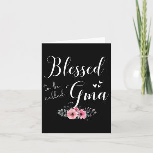 Blessed To Be Gma Women Grandma Mother's Day Chris Card
