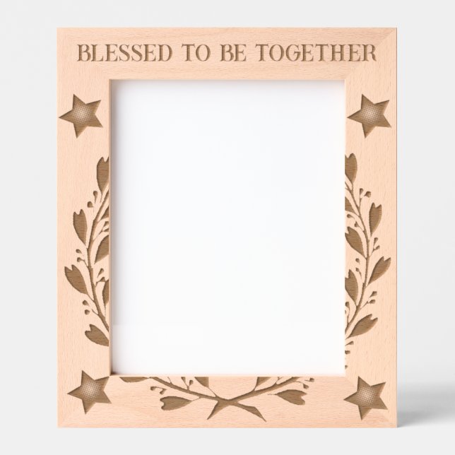 Blessed To Be Together Quote Wooden Etched Frames (Front)