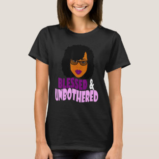 Blessed Unbothered African American Black Women Me T-Shirt