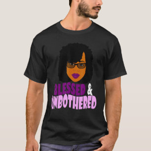 Blessed Unbothered African American Black Women Me T-Shirt