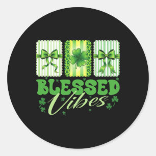 Blessed Vibes St Patricks Day Cute Shamrock For Wo Classic Round Sticker