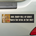 BLESSED VIRGIN MARY FULL OF GRACE RELIGIOUS CAR MAGNET<br><div class="desc">Make a statement with our newest Blessed Virgin Mary religious car magnet!  "Hail Mary Full of Grace Punch the Devil in the Face" -</div>