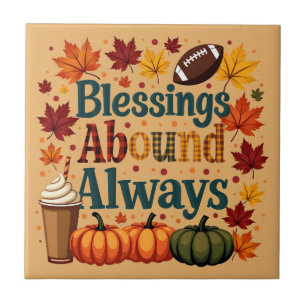 Blessings Abound Always Autumn Design Ceramic Tile
