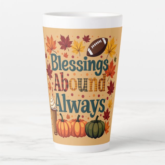 Blessings Abound Always Autumn Design Latte Mug (Front)
