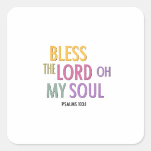 Blessings Flow from His Loving Hand: Psalms 103:1 Square Sticker