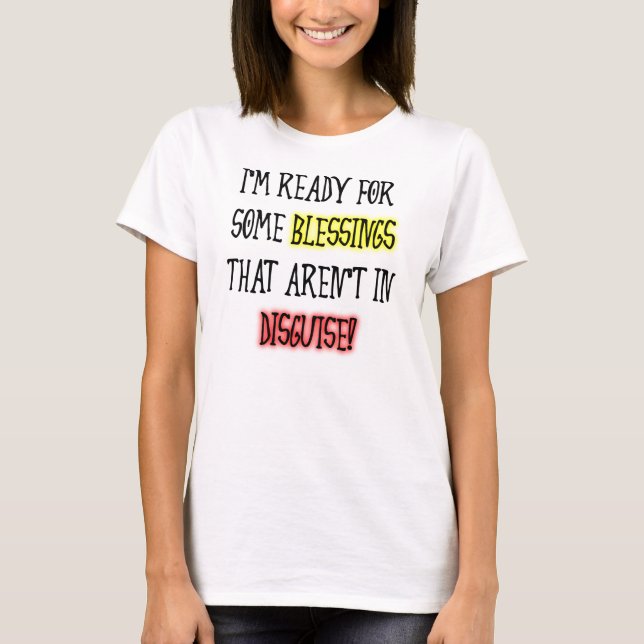 Blessings In Disguise Funny T-Shirt (Front)