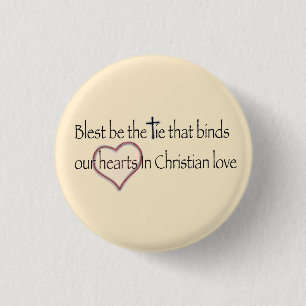 ‘Blest Be the Tie that Binds’ Christian Quote 3 Cm Round Badge