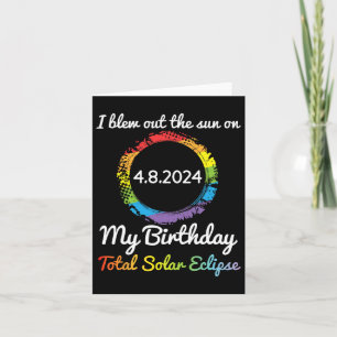 Blew Out The Sun On 4 8 24 My Birthday Total Solar Card