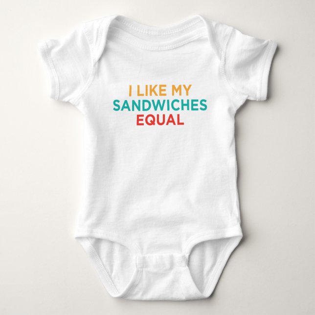 BLgT I Like My Sandwiches Equal Baby Bodysuit (Front)