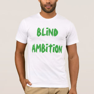 "Blind Ambition" t-shirt