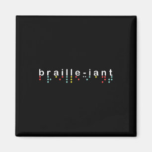 Blind Awareness Shirt Braille-iant Blindness Magnet