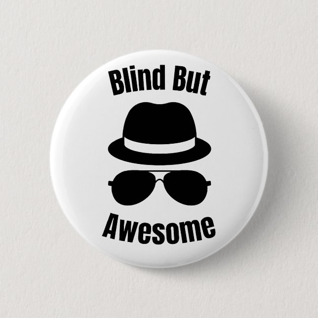 Blind But Awesome - blind pinback 6 Cm Round Badge (Front)