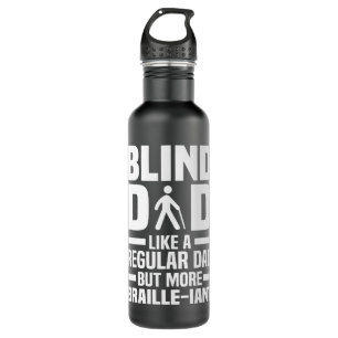 Blind Dad - Braille Visually Impaired Blindless  710 Ml Water Bottle