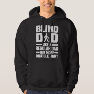 Blind Dad - Braille Visually Impaired Blindless  Hoodie