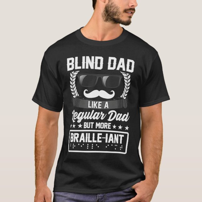Blind Dad Like A Visually Impaired Braille Alphabe T-Shirt (Front)