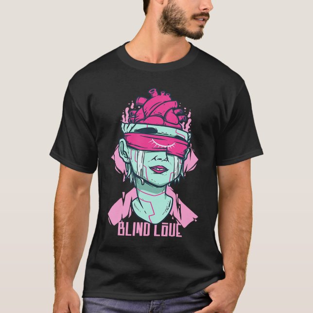 Blind Love Hurt Sad Emo Break Up Broken Heartbreak T-Shirt (Front)