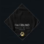 Blind Pet Bandanna<br><div class="desc">This cautionary yet stylish pet bandanna is a must-have for any visually impaired pet. Great for walks, on vacation, or any social setting where strangers may be tempted to pet your visually impaired pup. The message is confident, informative, and direct to minimise the chances of your dog being alarmed by...</div>