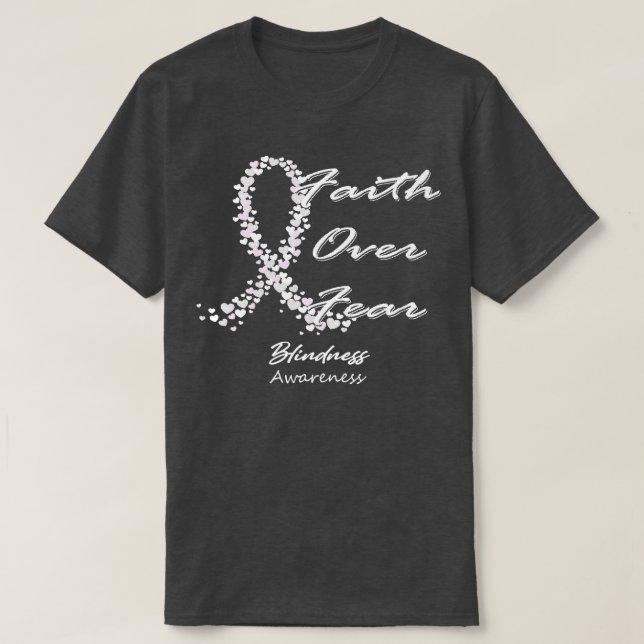 Blindness Awareness Faith Over Fear In This Family T-Shirt (Design Front)