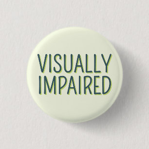 Blindness Basic Green Lettering Visually Impaired 3 Cm Round Badge