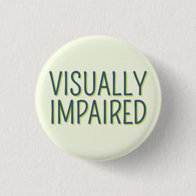 Blindness Basic Green Lettering Visually Impaired 3 Cm Round Badge (Front)