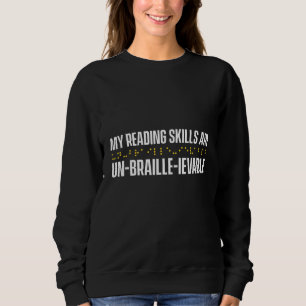 Blindness For Blind People Blind Person Braille Re Sweatshirt