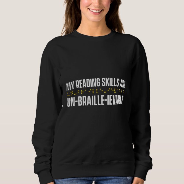 Blindness For Blind People Blind Person Braille Re Sweatshirt (Front)