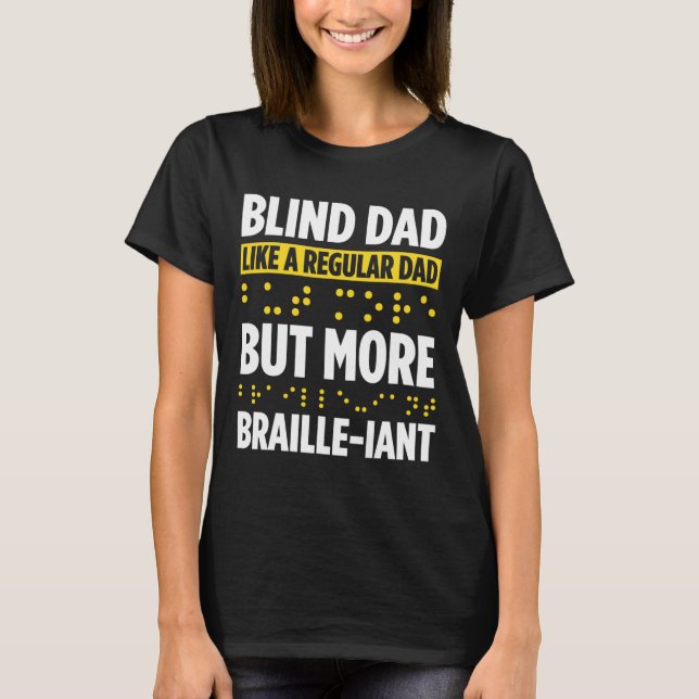 Blindness For Blind People Blind Person Braille Re T-Shirt (Front)