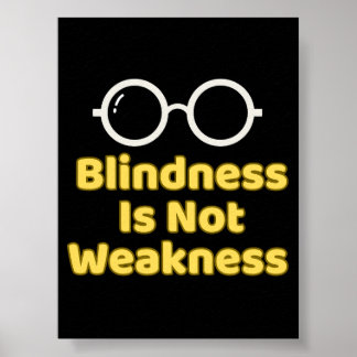 Blindness Is Not Weakness Poster