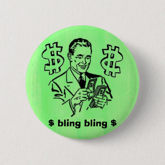 bling bling, $ bling bling $ 6 cm round badge