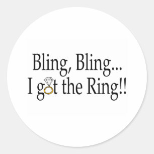 Bling Bling I Got The Ring Classic Round Sticker