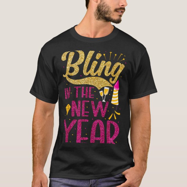 Bling In The New Year New Years Eve Party For Wome T-Shirt (Front)