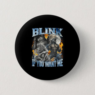 Blink If You Want Me Funny Alpha Wolf Bootleg Meme 6 Cm Round Badge