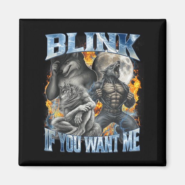Blink If You Want Me Funny Alpha Wolf Bootleg Meme Magnet (Front)