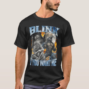 Blink If You Want Me Funny Alpha Wolf Bootleg Meme T-Shirt