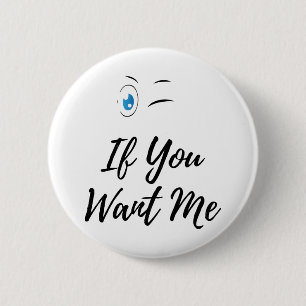 Blink if you want me funny men's 6 cm round badge