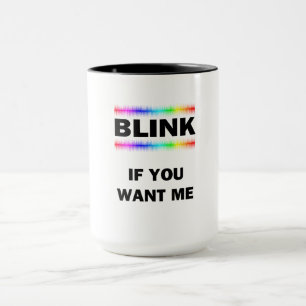 Blink If You Want Me Mug
