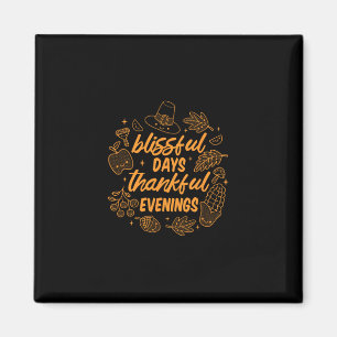 Blissful Days Thankful Evenings Thanksgiving Grate Magnet