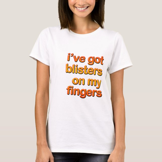Blistered Fingers T-Shirt (Front)