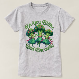 Blithe And Broccoli T-Shirt