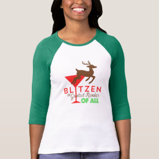 Blitzen... The Greatest Reindeer of All! T-Shirt