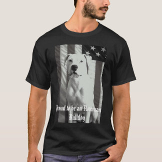 blk and wht, Proud to be an American Bulldog T-Shirt