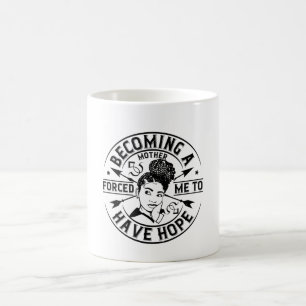 BLM - Becoming a mother gives me hope Coffee Mug