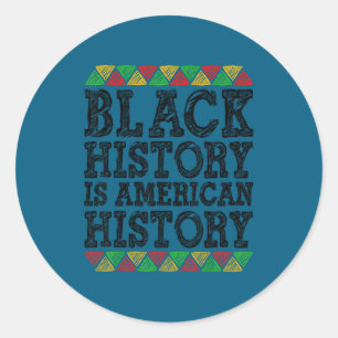Blm black history is american history african classic round sticker