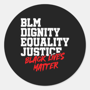 Blm Dignity Equality Justice Black Lives Problem Classic Round Sticker