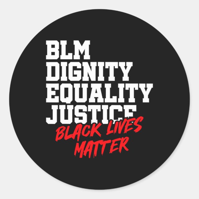 Blm Dignity Equality Justice Black Lives Problem  Classic Round Sticker (Front)