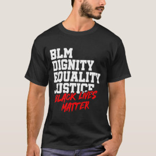 Blm Dignity Equality Justice Black Lives Problem T-Shirt