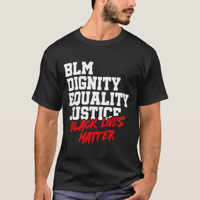 Blm Dignity Equality Justice Black Lives Problem  T-Shirt (Front)