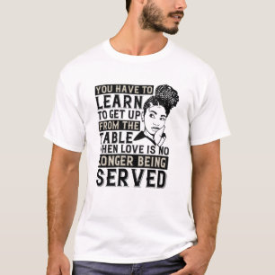 BLM - Get up when no love is served T-Shirt