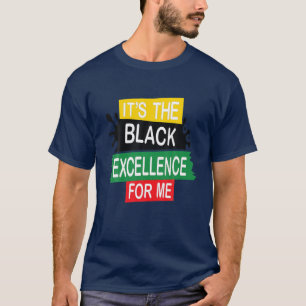 Blm It's The Black Excellence For Me Black History T-Shirt